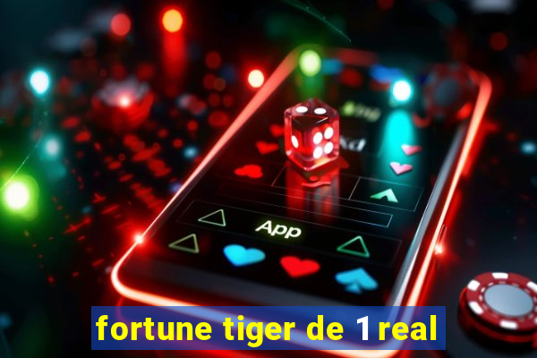 fortune tiger de 1 real